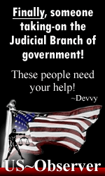 US~Observer's fight against the Judicial Branch
